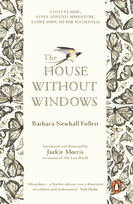 The House Without Windows By Barbara Newhall Follett, Jackie Morris (Illustrator) Cover Image