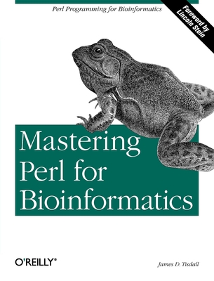 Mastering Perl for Bioinformatics: Perl Programming for Bioinformatics By James Tisdall Cover Image
