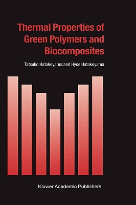 Thermal Properties of Green Polymers and Biocomposites (Hot Topics in Thermal Analysis and Calorimetry #4)