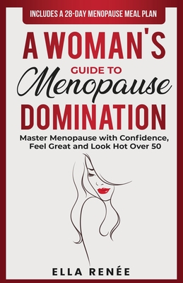 A Woman's Guide to Menopause Domination Cover Image