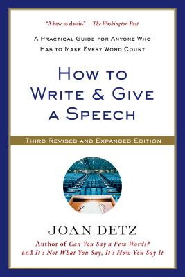How to Write and Give a Speech: A Practical Guide for Anyone Who Has to Make Every Word Count Cover Image