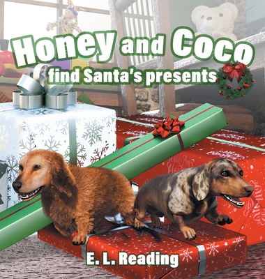 Honey and Coco find Santa's presents By E. L. Reading Cover Image