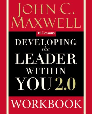 Developing the Leader Within You 2.0 Workbook By John C. Maxwell Cover Image