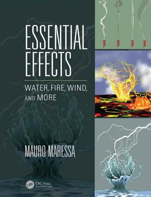 Essential Effects: Water, Fire, Wind, and More By Mauro Maressa Cover Image