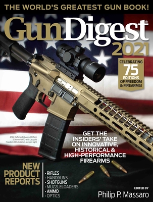 Gun Digest 2021, 75th Edition: The World's Greatest Gun Book! By Philip Massaro (Editor) Cover Image