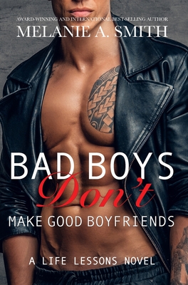 Bad Boys Don't Make Good Boyfriends: A Life Lessons Novel Cover Image