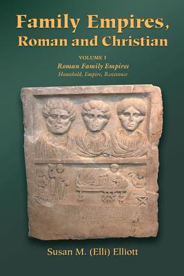 Family Empires, Roman and Christian: Volume I Roman Family Empires Cover Image