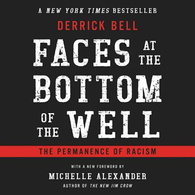 Faces at the Bottom of the Well: The Permanence of Racism Cover Image