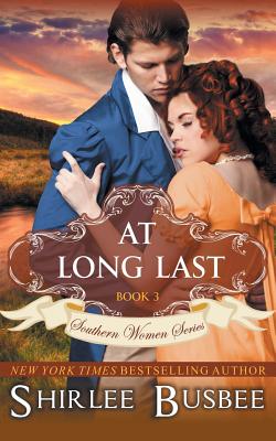 Cover for At Long Last (The Southern Women Series, Book 3)