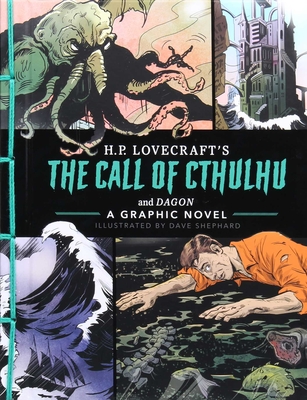 The Call of Cthulhu and Dagon: A Graphic Novel (Graphic Classics) By Dave Shephard (Illustrator), H. P. Lovecraft, Pete Katz (Adapted by) Cover Image