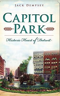 Capitol Park: Historic Heart of Detroit Cover Image