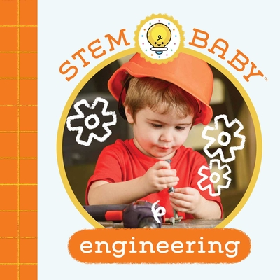 STEM Baby: Engineering: (STEM Books for Babies, Tinker and Maker Books for Babies) cover