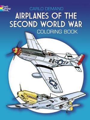 Airplanes of the Second World War Coloring Book By Carlo Demand Cover Image