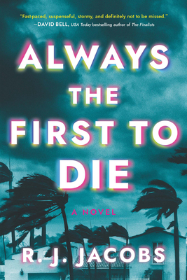 Always the First to Die: A Novel By R.J. Jacobs Cover Image