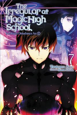 The Irregular at Magic High School, Vol. 7 (light novel): Yokohama Disturbance Arc, Part II By Tsutomu Sato, Kana Ishida (By (artist)) Cover Image