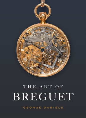 The Art of Breguet By George Daniels Cover Image