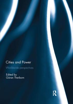 Cities and Power: Worldwide Perspectives By Göran Therborn (Editor) Cover Image