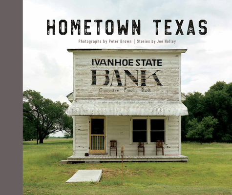 Hometown Texas By Peter Brown (Photographer), Joe Holley (Text by (Art/Photo Books)) Cover Image