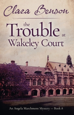 The Trouble at Wakeley Court By Clara Benson Cover Image
