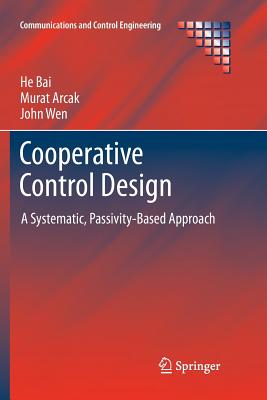 Cooperative Control Design: A Systematic, Passivity-Based Approach (Communications and Control Engineering) Cover Image