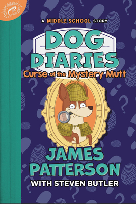 Dog Diaries: Curse of the Mystery Mutt: A Middle School Story By James Patterson, Steven Butler (With), Richard Watson (Illustrator) Cover Image