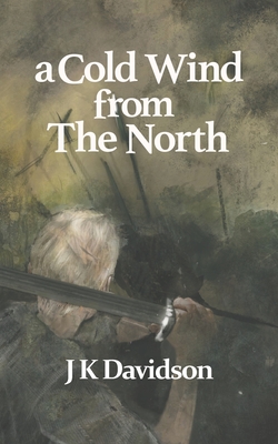 A Cold Wind From The North By J. K. Davidson Cover Image