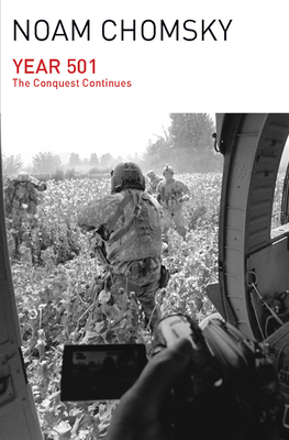 Year 501: The Conquest Continues By Noam Chomsky Cover Image