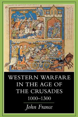 Western Warfare in the Age of the Crusades, 1000 1300 Cover Image