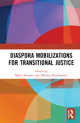 Diaspora Mobilizations for Transitional Justice (Ethnic and Racial Studies) Cover Image