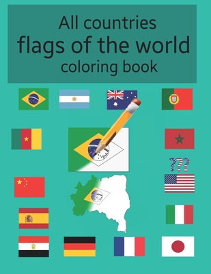 All countries flags of the world: Coloring book:: for kids and adults ...