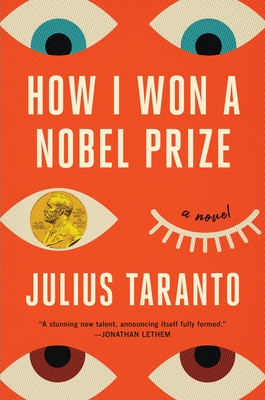 How I Won a Nobel Prize: A Novel By Julius Taranto Cover Image