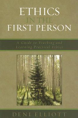 Ethics in the First Person: A Guide to Teaching and Learning Practical Ethics Cover Image