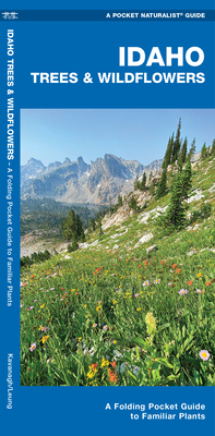Idaho Trees & Wildflowers: A Folding Pocket Guide to Familiar Plants (Pocket Naturalist Guide) Cover Image