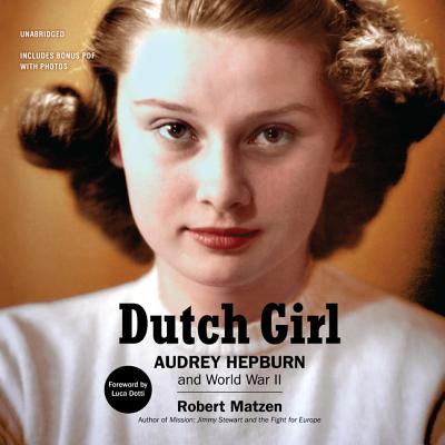 Dutch Girl Lib/E: Audrey Hepburn and World War II Cover Image