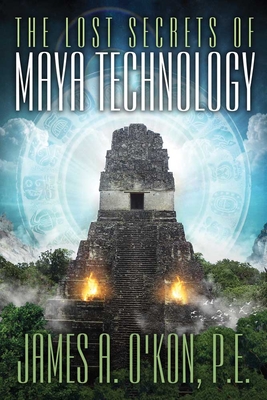 The Lost Secrets of Maya Technology Cover