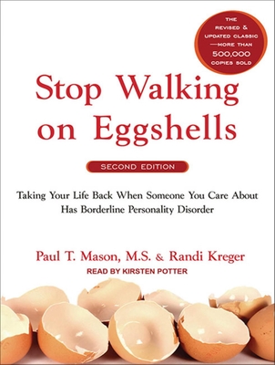 Stop Walking on Eggshells: Taking Your Life Back When Someone You Care about Has Borderline Personality Disorder Stop Walking on Eggshells: Taking Your Life Back When Someone You Care about Has Borderline Personality Disorder cover