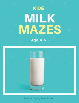 Kids Milk Mazes Age 4-6: A Maze Activity Book for Kids, Cool Egg