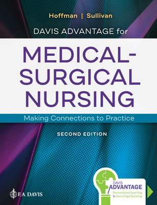 Davis Advantage for Medical-Surgical Nursing: Making Connections to Practice By Janice J. Hoffman, Nancy J. Sullivan Cover Image