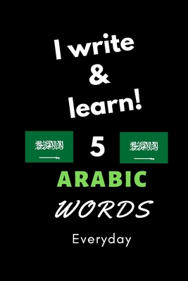 Notebook: I write and learn! 5 Arabic words everyday, 6