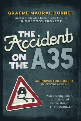 The Accident on the A35: An Inspector Gorski Investigation By Graeme MaCrae Burnet Cover Image