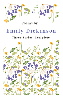 Poems by Emily Dickinson - Three Series, Complete: With an Introductory Excerpt by Martha Dickinson Bianchi Cover Image