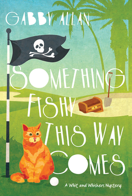 Cover for Something Fishy This Way Comes (A Whit and Whiskers Mystery #2)