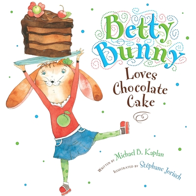 Cover Image for Betty Bunny Loves Chocolate Cake
