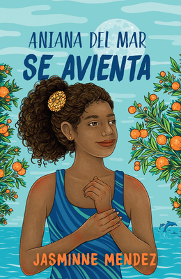 Aniana del Mar se avienta / Aniana del Mar Jumps In By Jasminne Mendez Cover Image