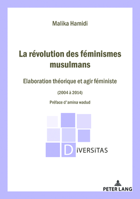 Féministes Et Musulmanes: Résistance, Agency Et Politisation (Diversitas #32) By Malika Hamidi Cover Image
