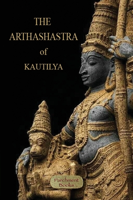 The Arthashastra By Kautilya, Rudrapatnam Shamashastry (Translator) Cover Image