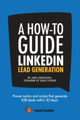 A How to Guide to Linkedin Lead Generation: A by framework to generating B2B leads on LinkedIn in 30 days (Paperback) | Books