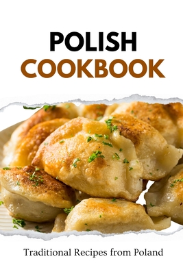 Polish Cookbook: Traditional Recipes from Poland Cover Image