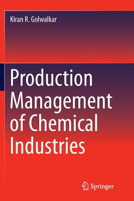 Production Management of Chemical Industries By Kiran R. Golwalkar Cover Image