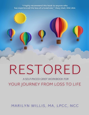 Restored: A Self-Paced Grief Workbook for Your Journey From Loss to Life Cover Image